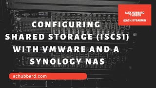 Configuring Shared Storage (iSCSI) with VMware and a Synology NAS