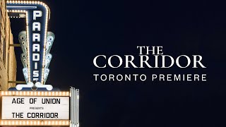 The Corridor | Global Film Premiere in Toronto