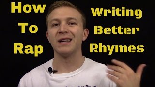 How To Rap: Writing Better Rhymes