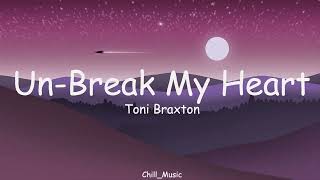 Unbreak My Heart | Toni Braxton | Lyrics