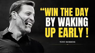 Wake Up Early, Start Your Day Right - Tony Robbins Motivational Speech