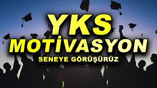 SENEYE GÖRÜŞÜRÜZ || YKS MOTİVASYON #yks #motivasyon