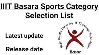 IIIT Basara Sports Category Selection List Latest update || IIIT Basara 2021 sports category list