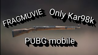 PUBG mobile | FRAGMOVIE #2, Only Kar98k