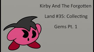 Kirby And The Forgotten Land #35; Collecting Gems Pt. 1