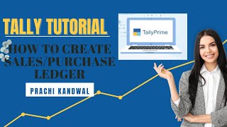 TALLY PRIME | HOW TO CREATE SALES/PURCHASE LEDGER IN TALLY PRIME | @prachikandwal8624