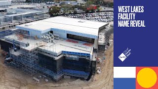 West Lakes Facility Name Reveal