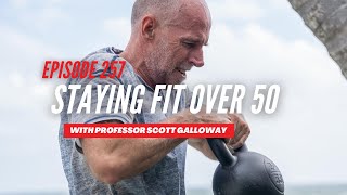 Staying Fit Over 50 With NYU Professor Scott Galloway