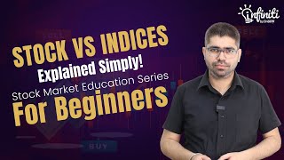 Stocks vs. Indices: Explained Simply!