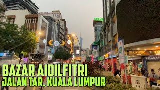 Terkini Bazar Aidilfitri Jalan TAR Kuala Lumpur | Walk at Jalan Tuanku Abdul Rahman | Bazar Raya