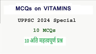 MCQs on VITAMINS [ Set 37] | Most Expected Questions of UPPSC Exams