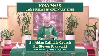 LIVE - Sunday Holy Mass 10:30 AM - September 15, 2024 - St. Aidan Parish