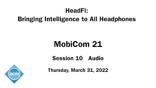 MobiCom 21 - HeadFi: Bringing Intelligence to All Headphones