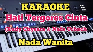 HATI TERGORES CINTA(Karaoke) - Nafa Urbach - Nada Wanita