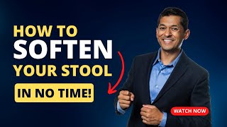 Looking for How to Soften your stool!