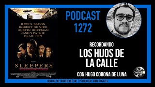 CinemaNET 1272: Recordando Los Hijos de la Calle (1996) con Hugo Corona De Luna.