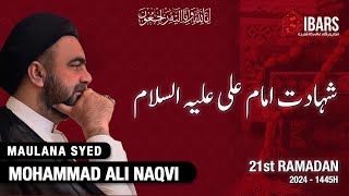 SHAHADAT IMAM ALI (AS) | 21st Ramadan 1445H | Maulana Syed Mohammad Ali Naqvi