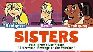 Total Drama World Tour ‘Sisters’ Lyrics (Color Coded)