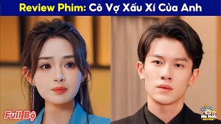 CÔ VỢ XẤU XÍ CỦA ANH FULL BỘ | Cô Vợ Xấu Xí Quay Về Báo Thù Va Phải Chồng 1 Đêm