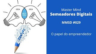 MMSD #029 - O papel do empreendedor