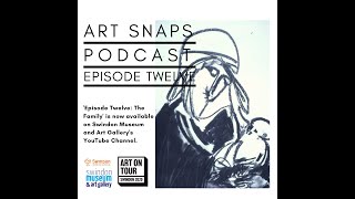 Art Snaps Ep 12: The Family