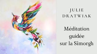 Julie Dratwiak - Méditation sur la Sîmorgh