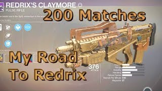 Destiny 2: My Road To Redrix's Claymore... *200 Matches*