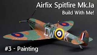 Airfix Spitfire Mk.Ia - Build With Me! Part 3: Painting Your Model with the Included Paints