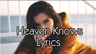 Heaven Knows (Lyrics)