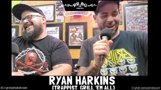 EP249 - Ryan Harkins (Trappist, Grill 'Em All")