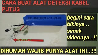 CARA BUAT ALAT DETEKSI KABEL PUTUS