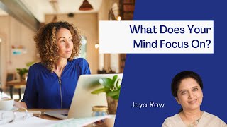 What Does Your Mind Focus On? by Jaya Row #bhagavadgita #vedanta