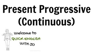 Present Progressive (Continuous)