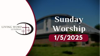 Sunday Worship - January 5, 2025