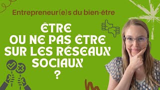 Faut il être sur les réseaux sociaux quand on est praticien bien-être ?