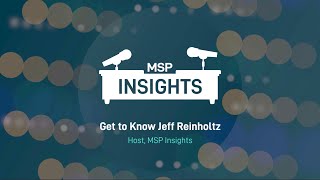 MSP Insights: Get to Know Jeff Reinholtz