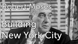 Robert Moses interview on Building New York City (1959)