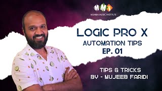 Logic Pro X | Automation Tips Ep. 01 | Tips & Tricks by Mujeeb Faridi | Mumbai Music Institute