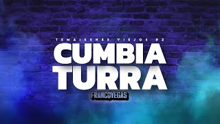 CUMBIA TURRA MIX | Set Nostalgia #2 | Franco Vegas