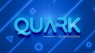 Introducing Quark - Powered by Clear Access