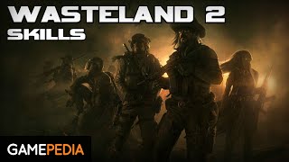 Wasteland 2: Skills - Everything you need to know