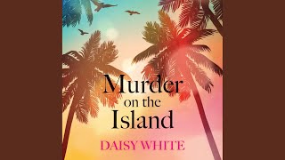 Chapter 31.5 & Chapter 32.1 - Murder on the Island