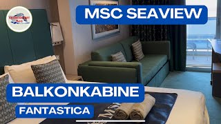 MSC Seaview - Fantastica Balkonkabine