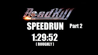 Roadkill Speedrun Part 2