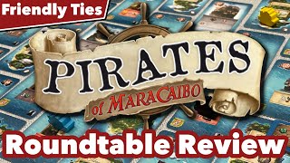 Pirates of Maracaibo Roundtable Review - Friendly Ties Podcast