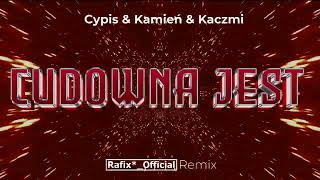 Cypis/Kamień/Kaczmi - Cudowna jest ( Rafix*_Official Remix )