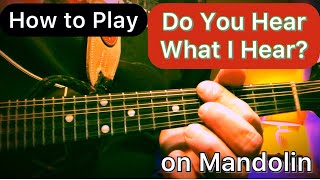 How to Play “Do You Hear What I Hear?” On Mandolin