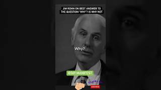 JIM ROHN ON BEST ANSWER TO THE QUESTION “WHY”? IS WHY NOT #jimrohn #howto #comebacknew #why #whynot