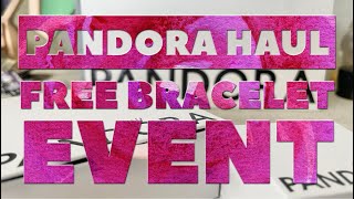 PANDORA Haul | Free Bracelet Event | August 2022