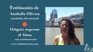 Testimonio de Anabella Olivera sobre la experiencia Origen: Regresar al Alma